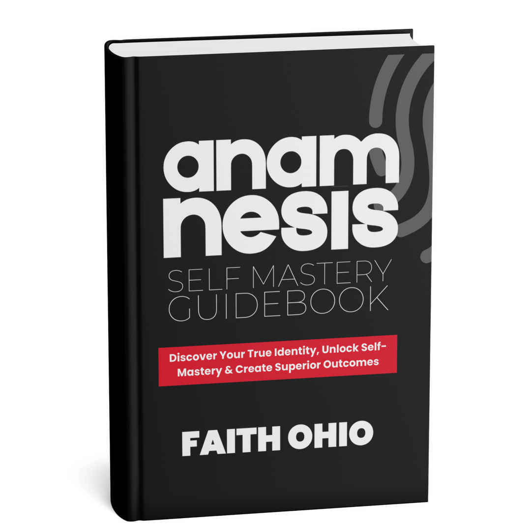 Faith Ohio’s book ANAMNESIS ANAMNESIS — A self-mastery guide by Faith Ohio